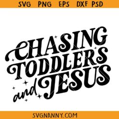 Chasing Jesus and Toddlers SVG PNG, Chasing babies and Jesus Svg,Christian Mom Png, Kingdom Motherhood Shirt