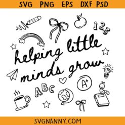 Helping Little Minds Grow Png svg, school supplies svg, teacher shirt svg, teacher appreciation svg