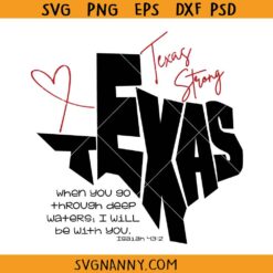 Texas Strong PNG SVG, When You Go Through Deep Waters I'll Be With You svg, Texas flood svg png