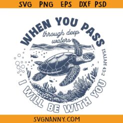 When You Go Through Waters Png, Retro Christian SVG PNG, Bible berse SVG, sea Turtle svg