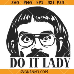 Do it Lady funny SVG, chit humor SVG, chit funny svg, trending SVG