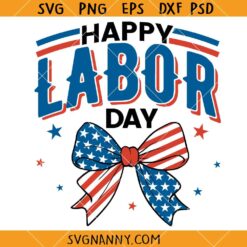Happy Labor day coquette bow SVG, Labor Day SVG, Labor Day coquette bow SVG, labor day shirt SVG, Workers Day SVG, Patriotic Labor Day SVG