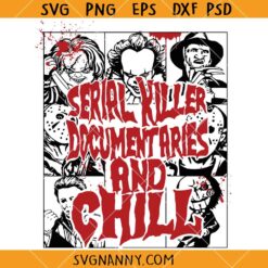 Serial killer documentaries and chill SVG, True Murder SVG, Horror Crime SVG, Criminal halloween SVG