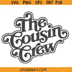 The Cousin Crew SVG, Cousin Quotes SVG, Matching Cousin Shirt svg, Cousin Squad SVG