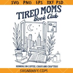 Tired Moms Book Club SVG, Funny Mom Life SVG, Mom Shirt svg