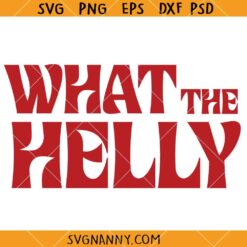 What the Helly SVG, Sarcastic Humor svg, Funny Quote SVG