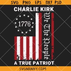 Charlie Kirk We the People Flag SVG, USA Flag SVG, Charlie Kirk Tribute SVG, Patriotic Shirt SVG