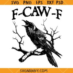 F caw F svg, Funny Raven Design SVG, Crow Svg, Gothic Crow Art SVG, Black Crow Svg