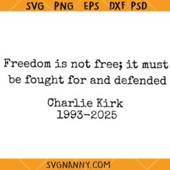 Freedom is not Free Charlie Kirk SVG, Charlie Kirk Shirt SVG, Charlie Kirk SVG, Justice Svg