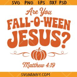 Are You Fall-O-Ween Jesus Svg, Christian Halloween Shirt Svg, Autumn SVG, Halloween Svg