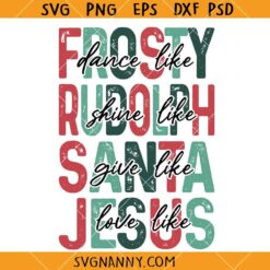 Dance like frosty SVG, Funny Christmas svg, shine like Rudolph SVG