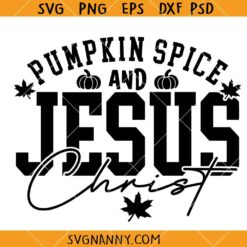 Pumpkin Spice and Jesus Christ SVG, Christian Pumpkin Patch Design SVG