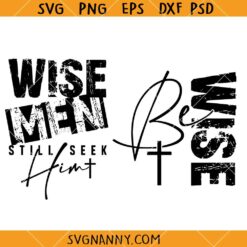 Wise men Still seek Him SVG, Nativity Svg, Christmas Quote SVG