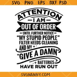 Attention I am out of order Svg, Adult Humor SVG, Cynical Svg, Witty Saying Svg