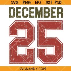 Distressed December 25 SVG, Varsity Font SVG, Christmas Sign SVG, Christmas Shirt SVG