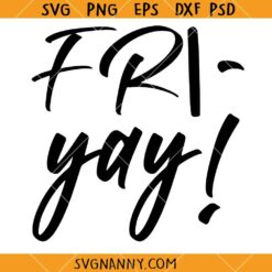 Fri Yay svg, Friyay svg, Teacher Life Svg, Teacher Appreciation Shirt, Teacher Svg
