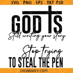 God is Still writing your story SVG, Christian Svg, Religious Svg, Inspirational SVG, Christian Shirt SVG