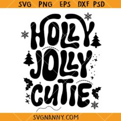 Holly Jolly Cutie SVG, Cute Christmas SVG, Funny Christmas Saying SVG