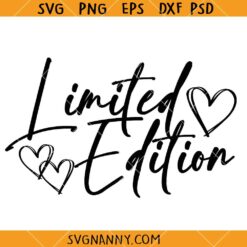 Limited Edition SVG, Love Hearts SVG, Motivational Quote SVG, Positive Quote SVG