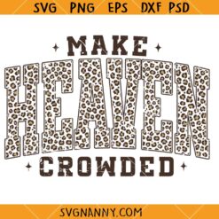 Make heaven Crowded Leopard print SVG, Christian Shirt SVG, Varsity Font SVG, Inspirational SVG