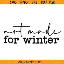 Not made for Winter SVG, Stay Cozy Svg, Cozy Season Svg, Christmas Sign Svg, Christmas Jumper Svg