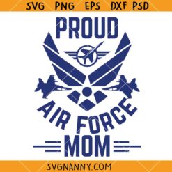 Proud Airforce Mom svg, Air Force Mom SVG, American Mom Svg, Proud Mom Svg, Soldier Home Coming Svg