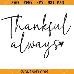 Thankful Always SVG, Christian SVG, grateful svg, Fall Shirt Design svg