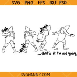 That's It I'm Not Going Svg, Grinch Christmas Svg, Grinchmas Svg, Funny Christmas svg, Christmas Decor svg