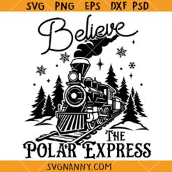 Believe the Polar Express SVG, Farmhouse Christmas SVG, Christmas Express Svg