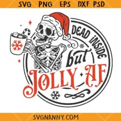 Dead inside but Jolly AF SVG, Christmas Skull SVG, Skeleton Christmas Svg, Funny Christmas SVG