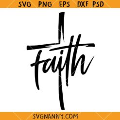 Faith cross SVG, Faith SVG, Cross Svg, Christian Svg, Christian Shirt SVG
