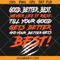 Good Better Best Chicago Football SVG, Bear Claws SVG, Good Better Best Never Let It Rest SVG, Chicago Bears SVG