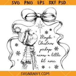Maybe Christmas Perhaps Means a Little Bit More SVG, Grinchmas Svg, Funny Christmas Svg