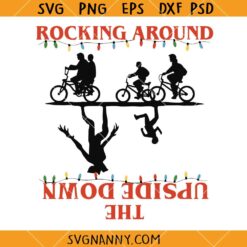 Rocking Around The Upside Down SVG, Stranger Things Svg, Eleven SVG, Down SVG