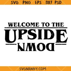 Welcome To The Upside Down Svg, Stranger Things Inspired Svg, friends dont lie svg, upside down svg, eleven svg
