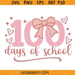 Girl coquette bow 100 days of school SVG, Girl 100 Days Of School SVG, 100 days of school SVG, Teacher SVG