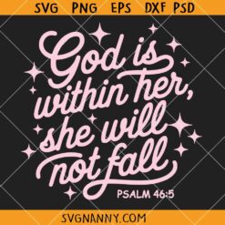 God is within her she will not fall SVG, Psalm 46:5 SVG, Christian Quotes SVG, Religion SVG