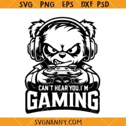 I Can't Hear You I'm Gaming SVG, Funny Gamer Svg, Game Lover Svg, Funny Video Game Lover Gift SVG  
