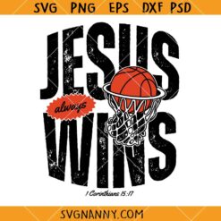 Jesus Always wins Basketball SVG, Christian Basketball Shirt SVG, Basketball Motivation SVG, Inspirational SVG