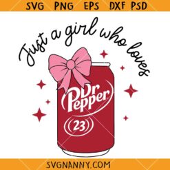 Just a Girl Who Loves Dr Pepper SVG, Maroon Soda Can SVG, Kawaii Zero Sugar Soda SVG