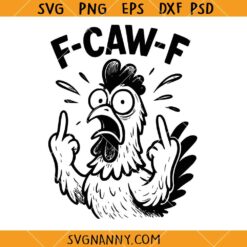 Screaming rooster F Caw F SVG, Funny F-Caw-F Chicken Svg, Crazy Hen Svg, Barnyard Humor SVG   