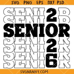 Stacked Senior 2026 SVG, Senior 2026 SVG, Mirrored Stacked Senior 2026 SVG, Retro Senior 2026 SVG