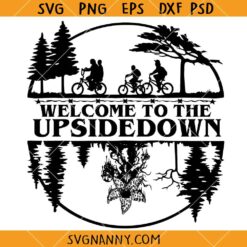 Welcome To The Upside Down SVG, The Upside Down Svg, Stranger Things SVG
