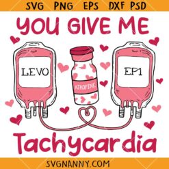 You Give Me Tachycardia Svg, Pharmacy Tech Valentine SVG, Pharmacist Valentines SVG, Gift for Nurse SVG, Nurse Valentines svg