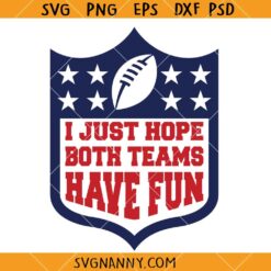 I Hope Both Teams Have Fun Svg, NFL Football Logo SVG, Funny Football Svg, Football svg, Football Shirt svg