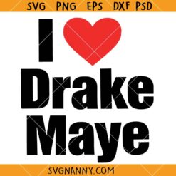 I Love Drake Maye SVG, Drake Maye 10 SVG, New England Patriots SVG, Drake Maye SVG, Drake Maye SVG