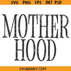 Mother Hood SVG SVG, mom quote svg, Funny Mom Shirt SVG, Mom SVG