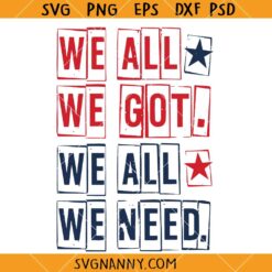 We All We Got We All We Need SVG, Patriots Football Quote SVG, Patriots Inspirational Football Quote SVG