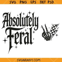 Absolutely Feral Svg, adult humor svg, Sarcasm Svg, Feral Vibes Svg