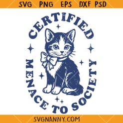 Certified Menace to Society SVG, Funny Cat Svg, Mental Health SVG